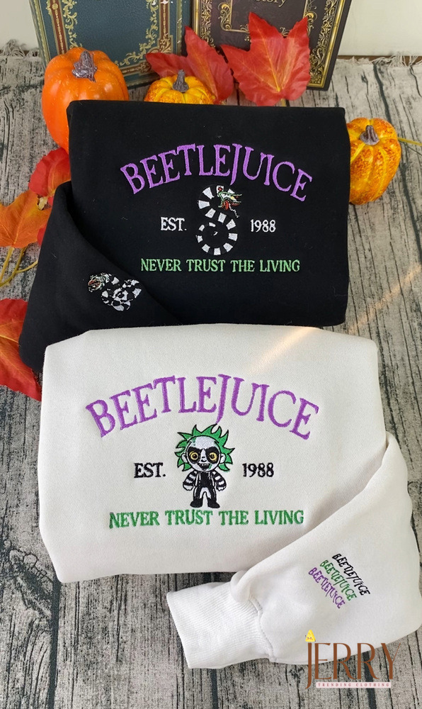 Embroidered Never Trust The Living Sweatshirt, Beetlejuice Halloween Embroidery Sweatshirt, Custom Halloween Couple Embroidery Shirt